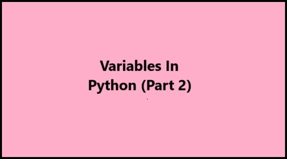 Python Variables Part 2