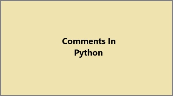 Python Comments: What Are Comments in Python?