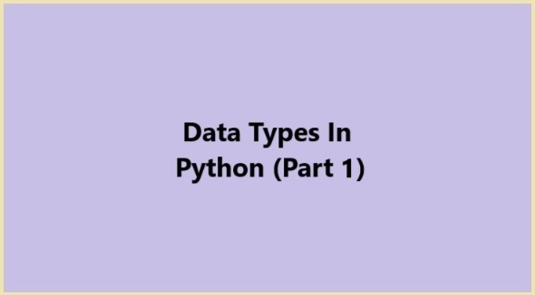 Python Data Types (Part 1): What is a data type in Python?