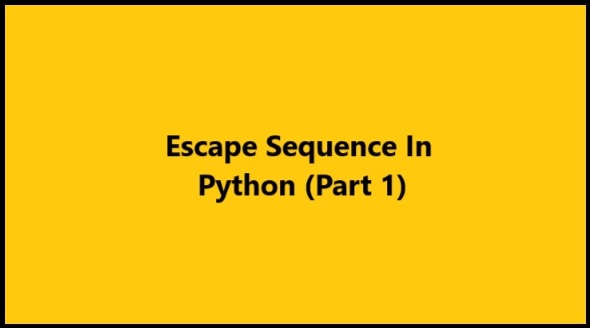 Python Escape Sequence Part 1